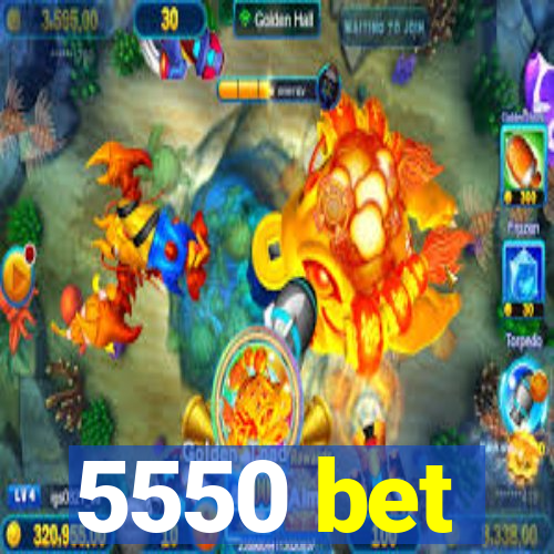 5550 bet