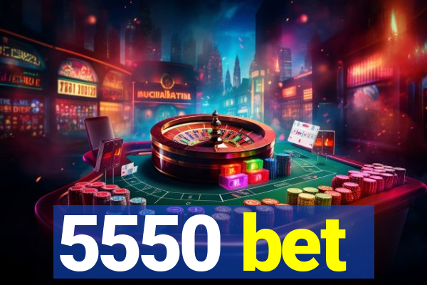 5550 bet