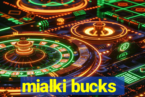 mialki bucks