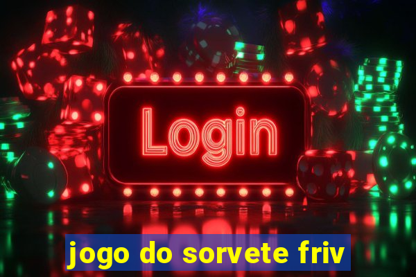 jogo do sorvete friv