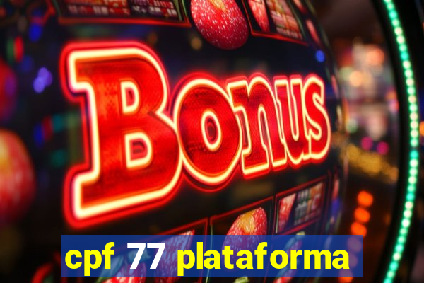 cpf 77 plataforma