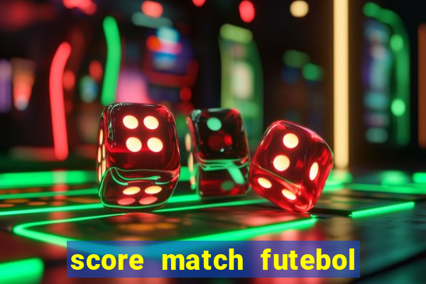 score match futebol pvp dinheiro infinito