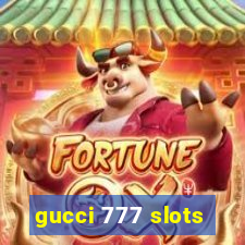 gucci 777 slots