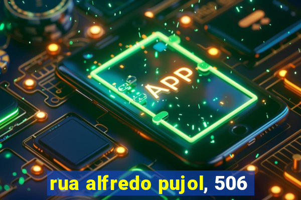 rua alfredo pujol, 506