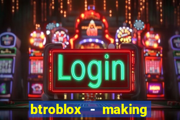 btroblox - making roblox better