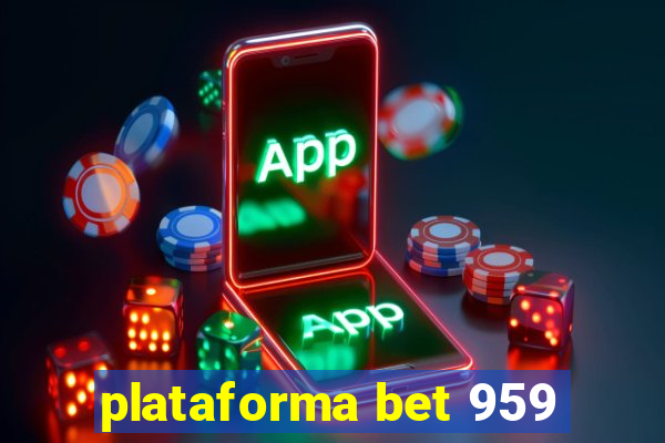 plataforma bet 959