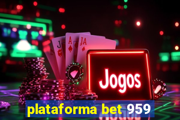 plataforma bet 959