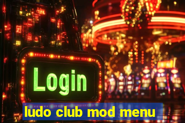 ludo club mod menu