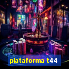 plataforma t44