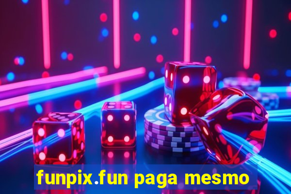 funpix.fun paga mesmo