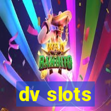 dv slots