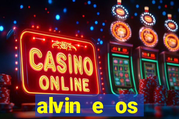 alvin e os esquilos 3 filme completo dublado download