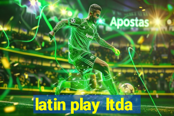 latin play ltda