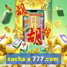 cacha a 777.com