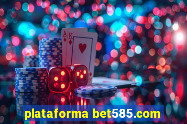 plataforma bet585.com