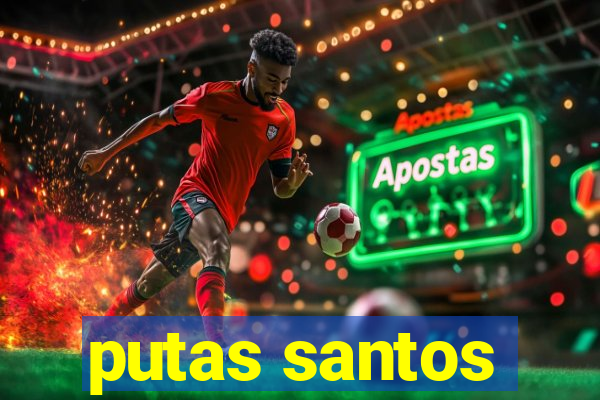 putas santos