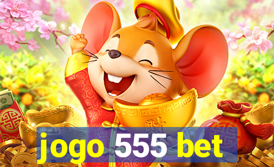 jogo 555 bet