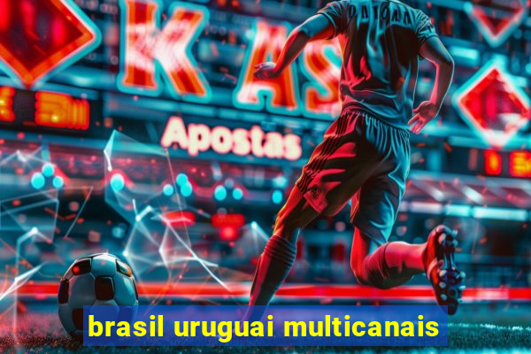 brasil uruguai multicanais