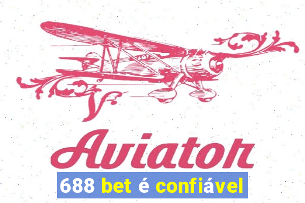 688 bet é confiável