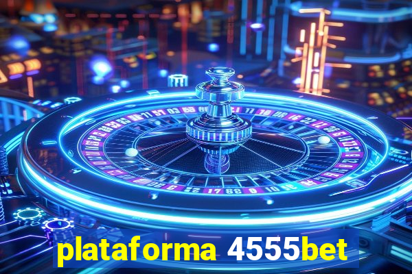 plataforma 4555bet