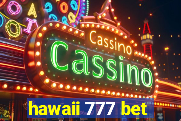 hawaii 777 bet