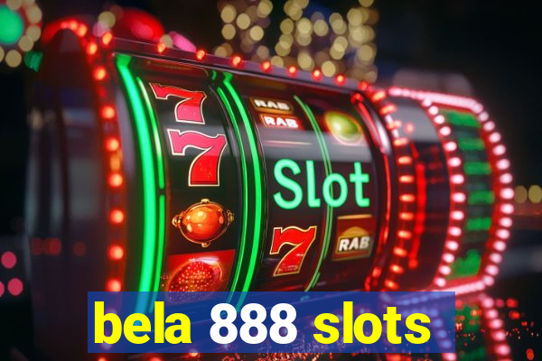 bela 888 slots