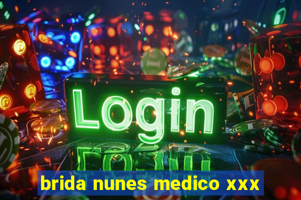 brida nunes medico xxx