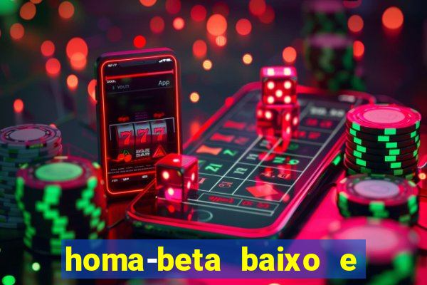 homa-beta baixo e glicose normal