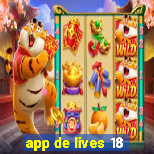 app de lives 18