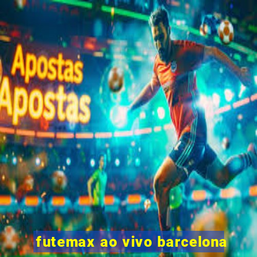 futemax ao vivo barcelona