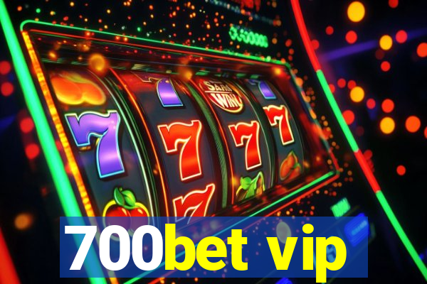 700bet vip