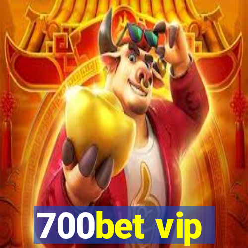 700bet vip