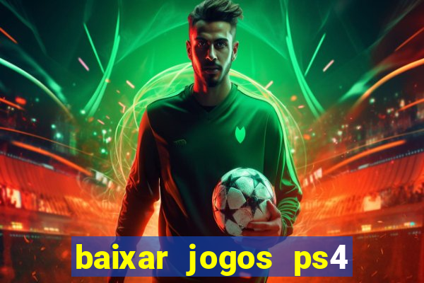 baixar jogos ps4 desbloqueado pkg