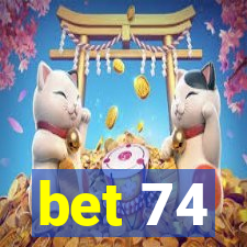 bet 74