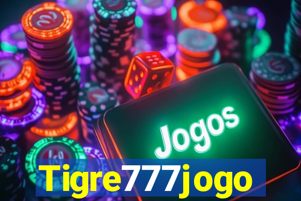 Tigre777jogo