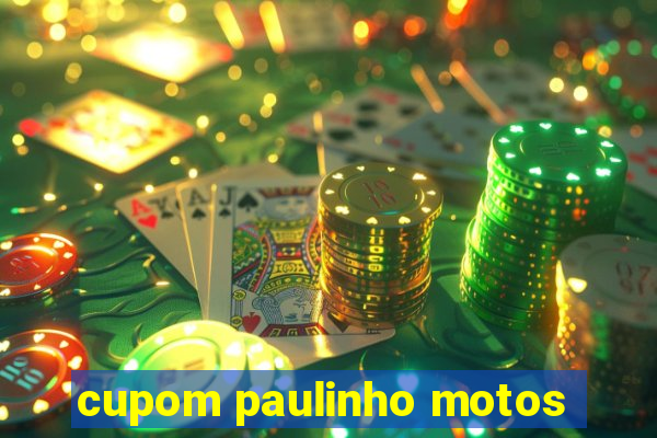 cupom paulinho motos