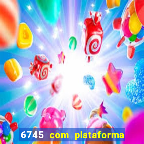 6745 com plataforma de jogos