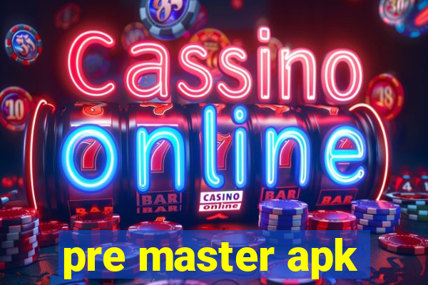 pre master apk