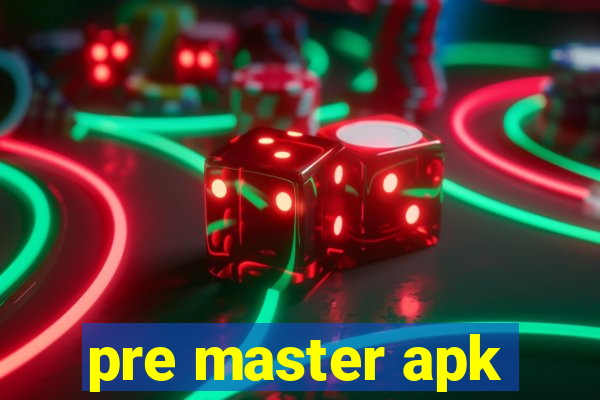 pre master apk