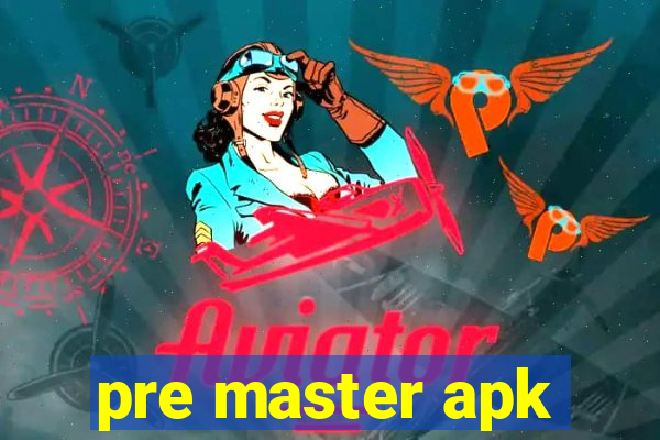 pre master apk