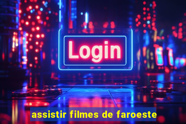 assistir filmes de faroeste