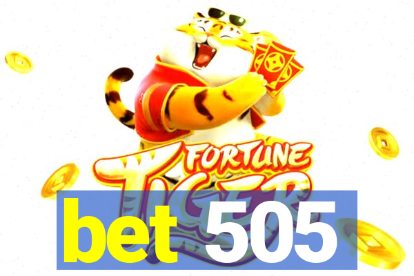 bet 505