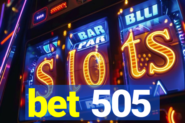 bet 505