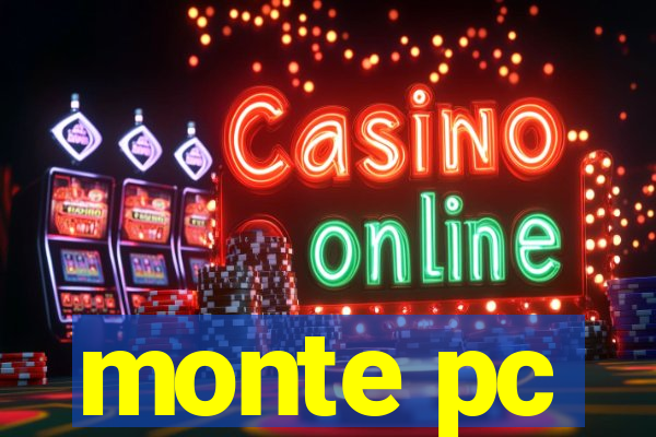 monte pc