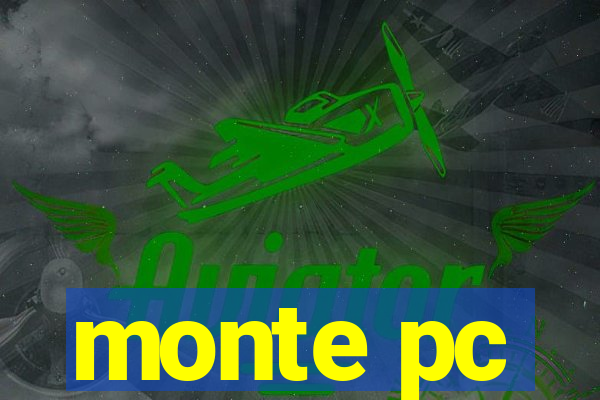 monte pc