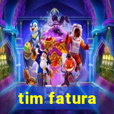 tim fatura