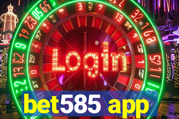 bet585 app