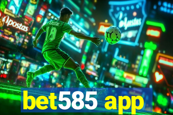 bet585 app