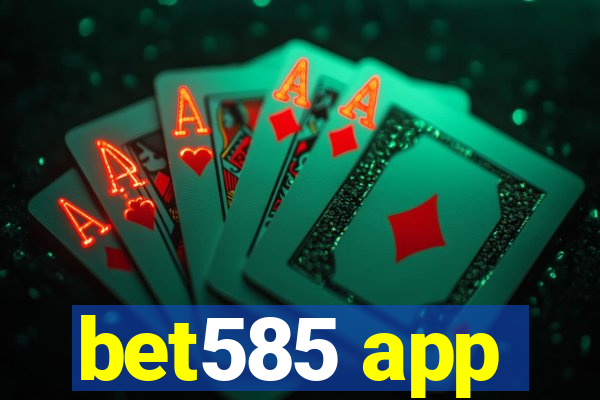 bet585 app