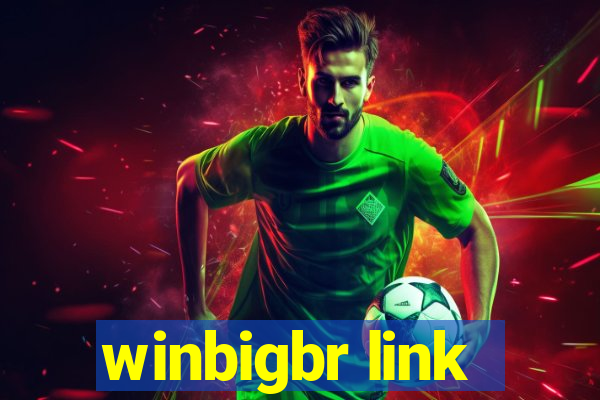 winbigbr link